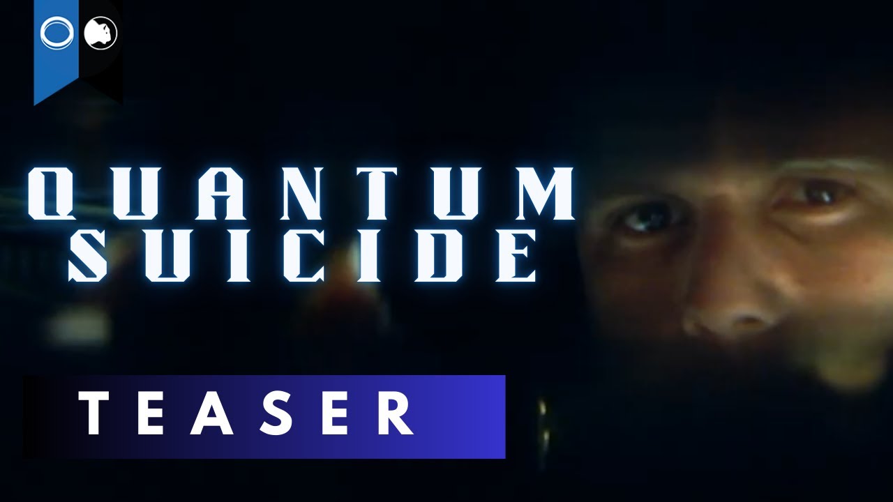 Quantum Suicide Trailer