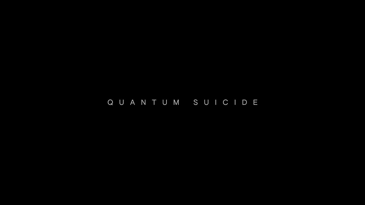 Quantum Suicide Trailer