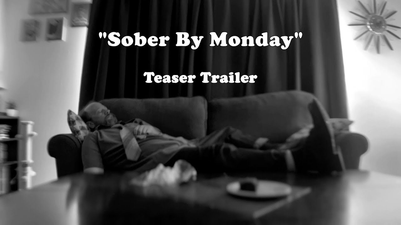 Sober by Monday Trailer
