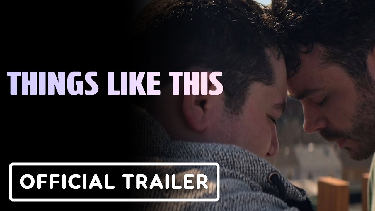 Things Like This Trailer
